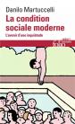La condition sociale moderne: L'avenir d'une inqui�tude, Danilo Martuc