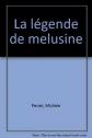 La l�gende de M�lusine, Mich�le Perret