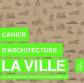 CAHIER D'ARCHITECTURE : LA VILLE, Steve Bowkett