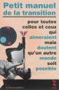 Petit manuel de la transition: Pour toutes celles et ceux qui aimeraient mais do