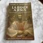 LA BANDE A JESUS OU COMMENT UN HOMME DEVIENT DIEU. APRES 20 SIECLES DE LEGEND...
