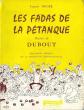 EO 1963 ALBERT DUBOUT   FRANCIS HUGER : LES FADAS DE LA P�TANQUE