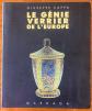 Le g�nie verrier de l' Europe  par Giuseppe CAPPA. Edition Mardaga 1998