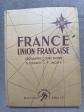 Livre scolaire   FRANCE Union Fran�aise   G�ographie cours moyen   1947