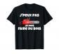 J'peux pas Tron�onneuse Cadeau B�cheron Cadeaux Foresti�re TShirt