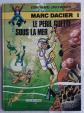 MARC DACIER LE PERIL GUETTE SOUS LA MER COUVERTURE CARTONNEE 1984 TBE