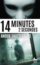 14 minutes 2 secondes: le nouveau polar d'Anouk Shutterberg, nouveaut� thriller