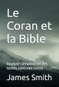 Le Coran et la Bible: Analyse comparative des textes contradictoires | Smith Jam
