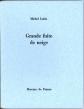 Michel LEIRIS, GRANDE FUITE DE NEIGE, Mercure de France, 1964. EO. sur v�lin