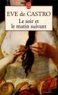 Le Soir et le matin suivant, Eve de Castro