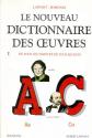 Le Nouveau dictionnaire des oeuvres de tous les temps et de tous les pays, tome