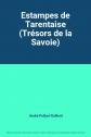 Estampes de Tarentaise (Tr�sors de la Savoie), Andr� Palluel Guillard