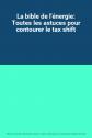 La bible de l'�nergie: Toutes les astuces pour contourer le tax shift, Unkn