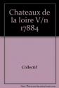 Splendeurs des ch�teaux de la Loire, Collectif