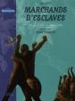 Marchands d'esclaves : De la traite � l'abolition, Julia Ferloni,  Aim