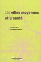 Les villes moyennes et la sant�, Sandrine Haas et  Emmanuel Vigneron