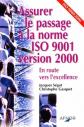 Assurer le passage � la norme ISO 9001 version 2000 : En route vers l'excel