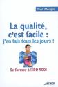 La qualit�, c'est facile : j'en fais tous les jours ! : Se former � l&