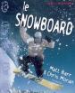 Le Snowboard, Matt Barr, Chris Moran et Anne Marie Courtemanche