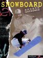 SNOWBOARD. L'historique, la technique, les plus beaux parcours, Massimilian