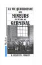 La vie quotidienne des mineurs au temps de Germinal, B. Plessy et  l. Hallet
