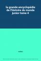 la grande encyclop�die de l'histoire du monde junior tome 4, nathan