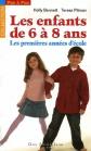 Les enfants de 6 � 8 ans : Les premi�res ann�es d'�cole, Holly Bennett,  Te