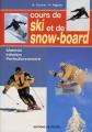 Cours de ski et de snow board : Mat�riel, initiation, perfectionnement, A Conra