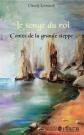 Le Songe du roi: Contes de la grande steppe, Claudy Leonardi
