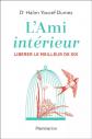 L'Ami int�rieur:  Lib�rer le meilleur de soi , Halim Youcef Dumez