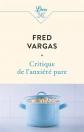 Critique de l anxi�t� pure, Fred Vargas