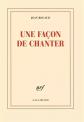 La vie po�tique, II�:�Une fa�on de chanter, Jean Rouaud