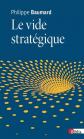 Le Vide strat�gique, Philippe Baumard