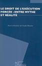 Le droit de l'ex�cution forc�e : entre mythe et r�alit�, Claude Brenner