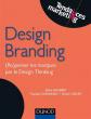 Design Branding   (Re)penser les marques par le Design Thinking: (Re)penser les