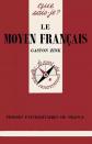Le moyen fran�ais, Gaston Zink et Que sais je