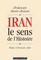 Iran, le sens de l'Histoire, Ardavan Amir aslani