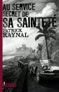 Au service secret de Sa Saintet�, Patrick Raynal
