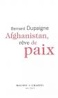 Afghanistan, r�ve de paix, Bernard Dupaigne