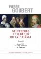 Splendeurs et mis�res du XVIIe si�cle : Mazarin, Louis XIV et vingt millions de