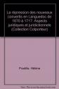 La r�pression des nouveaux convertis en Languedoc de 1670 � 1717 : Aspects jurid