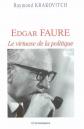 Edgar Faure : Le virtuose de la politique, Raymond Krakovitch