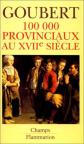 CENT MILLE PROVINCIAUX AU XVIIEME SIECLE. Beauvais et le Beauvaisis de 1600 � 17