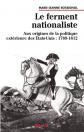 Le ferment nationaliste: Aux origines de la politique ext�rieure des �tats Unis