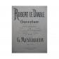 Meyerbeer Giacomo Robert Le Diable Ouverture Piano Violon ou Fl�te XIX�me