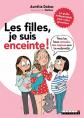 Les filles, je suis enceinte !: Tous les bons conseils des copines sur la matern