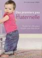 Des premiers pas � la maternelle : toutes les cl�s pour r�ussir son �ducation, D
