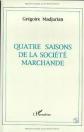 Quatre saisons de la soci�t� marchande, Madjarian