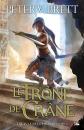 Le Cycle des d�mons, T4 : Le Tr�ne de Cr�ne, Peter V. Brett
