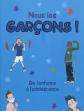 Nous les garcons !: De l'enfance a l'adolescence, Matt Crossick,  Rob